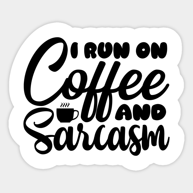 I run on coffee and sarcasm Sticker by colorsplash